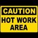 Caution Hot Work Area Sign